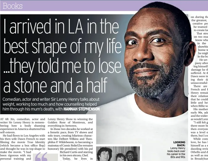  ?? ?? LOOKING BACK: Lenny Henry looks back over his career in the 80s and 90s