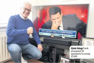  ??  ?? Quiz king Frank answered 20 questions to scoop £5500