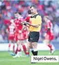  ??  ?? Nigel Owens.