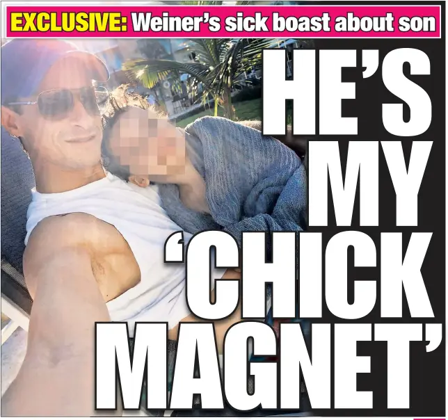  ??  ?? When Anthony Weiner’s sext partner jokingly told him to put his kid to work, the pervy pop cringingly replied, “Already at work. Being a chick magnet.”