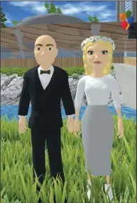  ?? (The New York Times/Traci Gagnon) ?? For their wedding in the metaverse, Dave and Traci Gagnon had avatars created that were based on personal photos and the clothes they wore to their in-person ceremony.