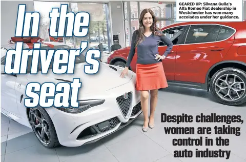  ??  ?? GEARED UP: Silvana Gulla’s Alfa Romeo Fiat dealership in Westcheste­r has won many accolades under her guidance.