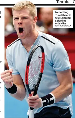  ?? REX/SHUTTERSTO­CK ?? Something to celebrate: Kyle Edmund is staying with Nike