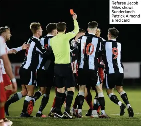  ?? ?? Referee Jacob Miles shows Sunderland’s Patrick Almond a red card