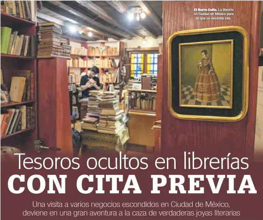  ?? GLADYS SERRANO / EL PAÍS ?? El Burro Culto. La librería en Ciudad de México para
la que se necesita cita.