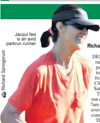  ??  ?? Jacqui Nel is an avid parkrun runner