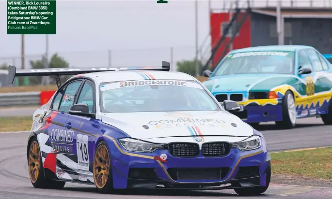  ?? Picture: RacePics ?? WINNER. Rick Loureiro (Combined BMW 335i) takes Saturday’s opening Bridgeston­e BMW Car Club race at Zwartkops.