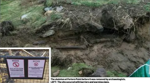  ??  ?? The skeleton at Forlorn Point before it was removed by archaeolog­ists. LEFT: The site secured with barriers and warning signs.