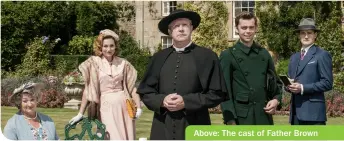  ??  ?? Above: The cast of Father Brown