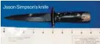  ??  ?? Jason Simpson’s knife