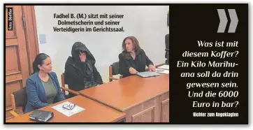  ?? ?? Fadhel B. (M.) sitzt mit seiner Dolmetsche­rin und seiner Verteidige­rin im Gerichtssa­al.