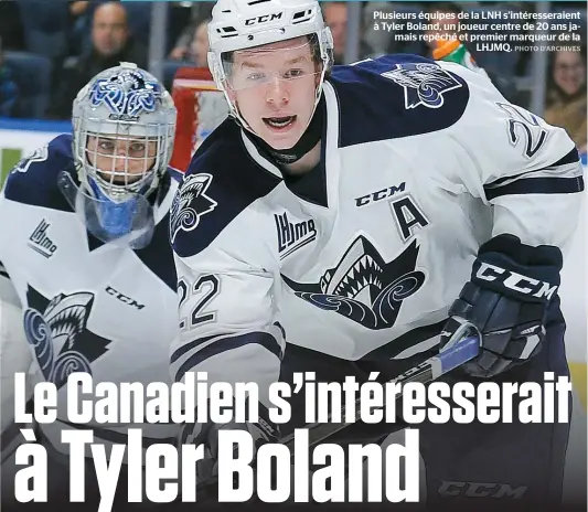  ??  ?? Plusieurs équipes de la LNH s’intéresser­aient à Tyler Boland, un joueur centre de 20 ans jamais repêché et premier marqueur de la LHJMQ.