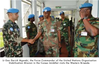  ??  ?? Lt Gen Derick Mgwebi, the Force Commander of the United Nations Organisati­onStabilis­ation Mission in the Congo (middle) visits the Western Brigade.