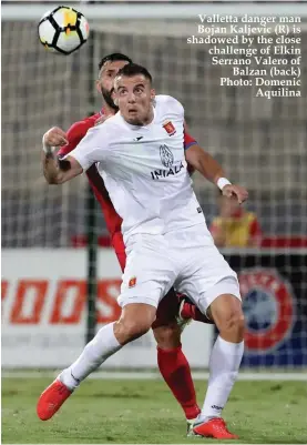  ??  ?? Valletta danger man Bojan Kaljevic (R) is shadowed by the close challenge of Elkin Serrano Valero of Balzan (back) Photo: Domenic Aquilina