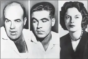  ?? (File Photo/AP) ?? John W. Milam (from left), his half-brother Roy Bryant and Bryant’s wife Carolyn are seen in this combo image. Bryant and Milam were acquitted in the murder of Emmett Till.