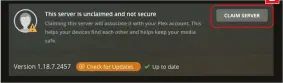  ?? ?? Click ‘Claim Server’ to reconnect your media server to your Plex account