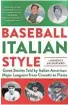  ?? PUBLISHING SPORTS ?? "Baseball Italian Style: Great Stories Told by Italian American Major Leaguers From Crosetti to Piazza" by Lawrence Baldassaro (Sports Publishing).
