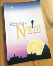  ??  ?? A Sense of North is the second book of poetry from Arran author David Underdown.