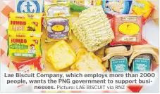  ?? Picture: LAE BISCUIT via RNZ ?? Lae Biscuit Company, which employs more than 2000 people, wants the PNG government to support businesses.