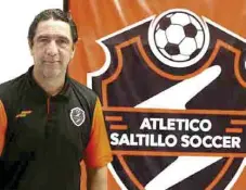  ??  ?? Jorge Vantolrá tendrá su primera prueba al mando del Atlético Saltillo, cuando hoy enfrenten a Mineros de Fresnillo.