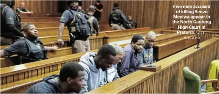  ?? /VELI NHLAPO ?? Five men accused of killing Senzo Meyiwa appear in the North Gauteng High Court in Pretoria.