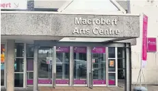  ??  ?? Funds The Macrobert Arts Centre will share an emergency cash pot