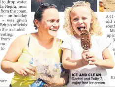  ??  ?? ICE AND CLEAN Rachel and Polly, 3, enjoy free ice cream