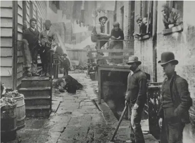  ??  ?? Bandit’s Roost, 59½ Mulberry Street (Jacob Riis, New York City ca. 1888).