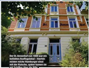  ??  ?? Der St. Annenhof von 1888 war ein beliebtes Ausflugslo­kal – hierhin reisten reiche Hamburger einst mit der Kutsche, später kamen sie mit Schiffen über die Bille.
