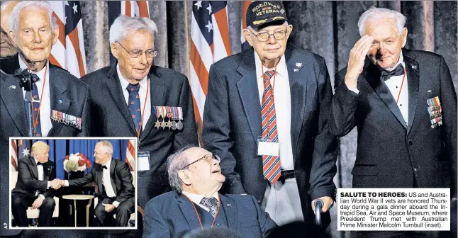  ??  ?? SALUTE TO HEROES: US and Australian World War II vets are honored Thursday during a gala dinner aboard the Intrepid Sea, Air and Space Museum, where President Trump met with Australian Prime Minister Malcolm Turnbull (inset).