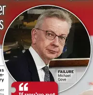  ?? ?? FAILURE Michael Gove