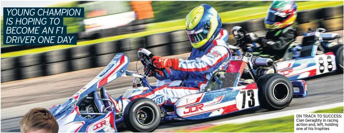  ??  ?? ON TRACK TO SUCCESS: Cian Geraghty in racing action and, left, holding one of his trophies