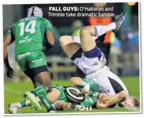  ??  ?? FALL GUYS: O’halloran and Trimble take dramatic tumble