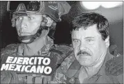  ?? MARCO UGARTE/AP FILE PHOTO ?? Mexican drug lord Joaquin “El Chapo” Guzman (right) is fighting extraditio­n to the U.S., where seven prosecutor’s offices have indicted him on drug conspiracy and other charges.