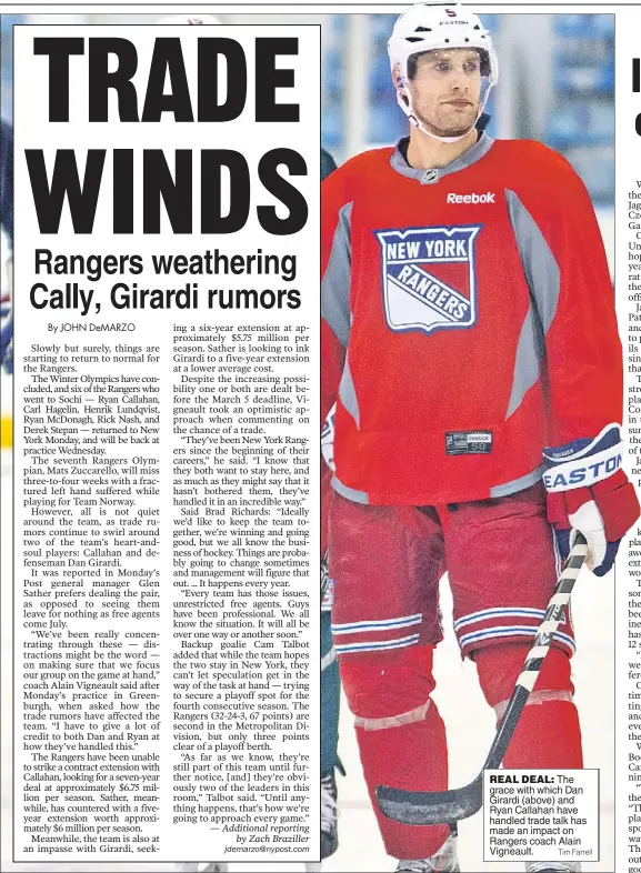  ?? Tim Farrell ?? REAL DEAL: The grace with which Dan Girardi (above) and Ryan Callahan have handled trade talk has made an impact on Rangers coach Alain Vigneault.