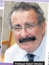  ??  ?? Professor Robert Winston