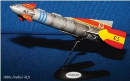  ??  ?? 1960s Fireball XL5