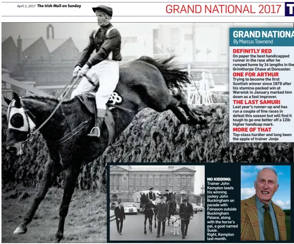  ??  ?? NO KIDDING: Trainer John Kempton leads his winning jockey John Buckingham on parade with Foinavon outside Buckingham Palace, along with the horse’s pal, a goat named Susie. Right, Kempton last month.