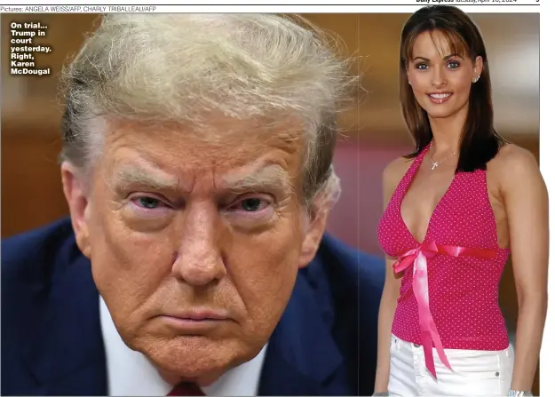  ?? ?? On trial... Trump in court yesterday. Right, Karen McDougal