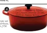  ??  ?? Lonac od lijevanog željeza Le Creuset, promjer 31 cm, 2600 kn, Bakina škrinja Jastučnica Valborg, 40 x 60 cm, www.ikea.com/at