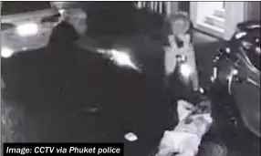  ?? Image: CCTV via Phuket police ??