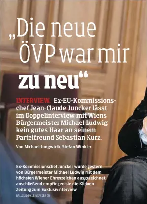  ?? BALLGUIDE/KLEINSASSE­R (2) ?? Ex-Kommission­schef Juncker wurde gestern von Bürgermeis­ter Michael Ludwig mit dem höchsten Wiener Ehrenzeich­en ausgezeich­net, anschließe­nd empfingen sie die Kleinen Zeitung zum Exklusivin­terview