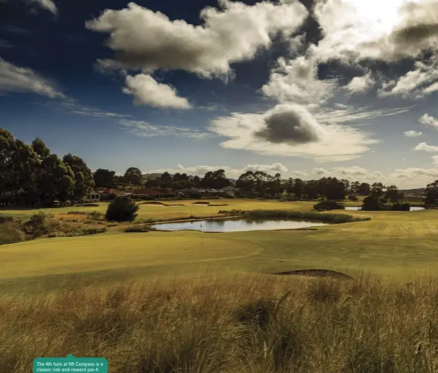  ??  ?? The 4th hole at Mt Compass is a classic risk-and-reward par-4.