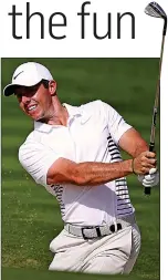  ??  ?? CHIPPER: McIlroy plays a fine recovery shot from a bunker in Dubai yesterday