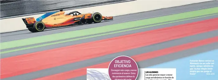  ?? FOTO: GETTY ?? Fernando Alonso contará en Montmeló con un coche casi nuevo, aunque advierte de que “no hay ningún botón mágico que nos ponga al frente”