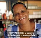  ??  ?? CHANTAL HERELLE, la patronne de l’Auberge de la Montagne Pelée.