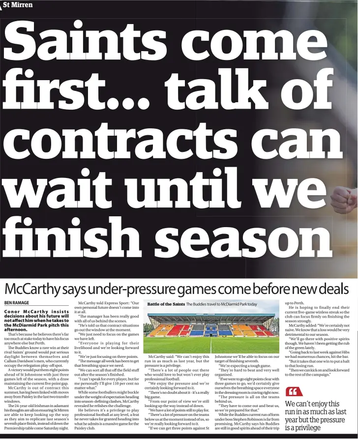  ?? ?? Battle of the Saints
The Buddies travel to McDiarmid Park today