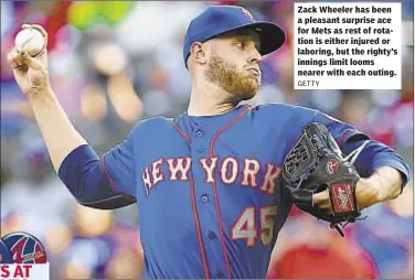  ??  ?? FRIDAY Zack Wheeler has been a pleasant surprise ace for Mets as rest of rotation is either injured or laboring, but the righty’s innings limit looms nearer with each outing.