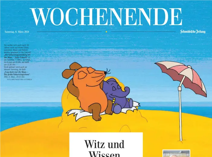  ?? FOTO: WDR/TRICKSTUDI­O LUTTERBECK ?? Sie wollen sich auch nach 50 Jahren nicht auf ihrem Erfolg ausruhen: Maus und Elefant blicken gespannt in die Zukunft:
„Die Geburtstag­ssendung mit der Maus – Hallo Zukunft“ist am Sonntag, 7. März, zu sehen. Im Ersten um 9 Uhr, bei KiKA um 11.30 Uhr.
Groß gefeiert wird auch an diesem Samstag, da läuft
„Frag doch mal die Maus – Die große Geburtstag­sshow“: ARD, 6. März, 20.15 Uhr.