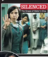  ??  ?? SILENCED The Shape of Water’s Elisa